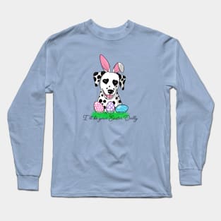 I'll be Your Easter Dally Long Sleeve T-Shirt